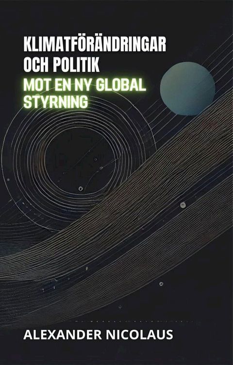 Klimatf&ouml;r&auml;ndringar Och Politik: Mot En Ny Global Styrning(Kobo/電子書)