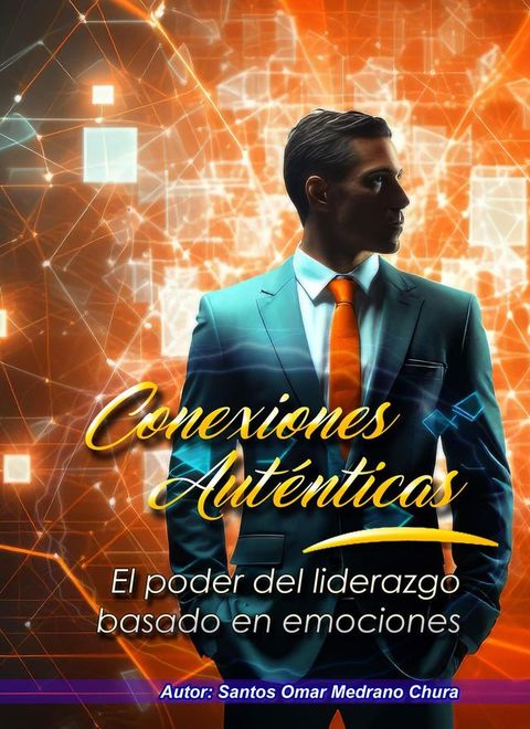 Conexiones Auténticas. El poder del liderazgo basado en emociones(Kobo/電子書)