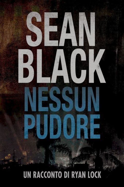 Nessun Pudore - un racconto di Ryan Lock(Kobo/電子書)