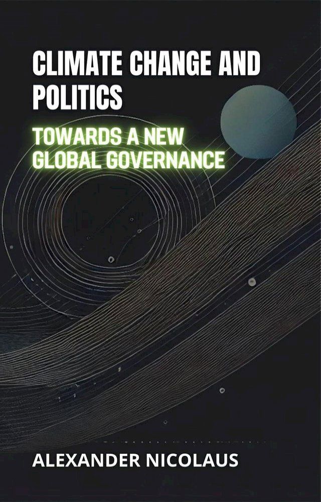  Climate Change and Politics: Towards a New Global Governance(Kobo/電子書)