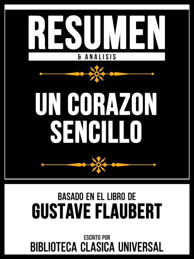  Resumen & Analisis - Un Corazon Sencillo - Basado En El Libro De Gustave Flaubert(Kobo/電子書)