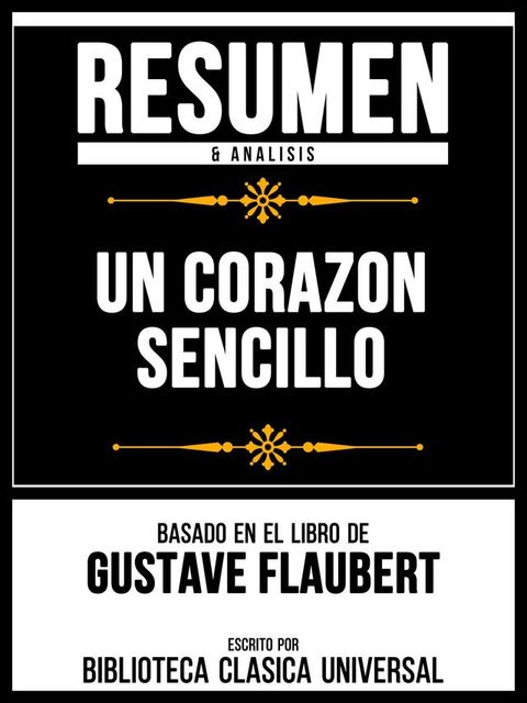 Resumen & Analisis - Un Corazon Sencillo - Basado En El Libro De Gustave Flaubert(Kobo/電子書)