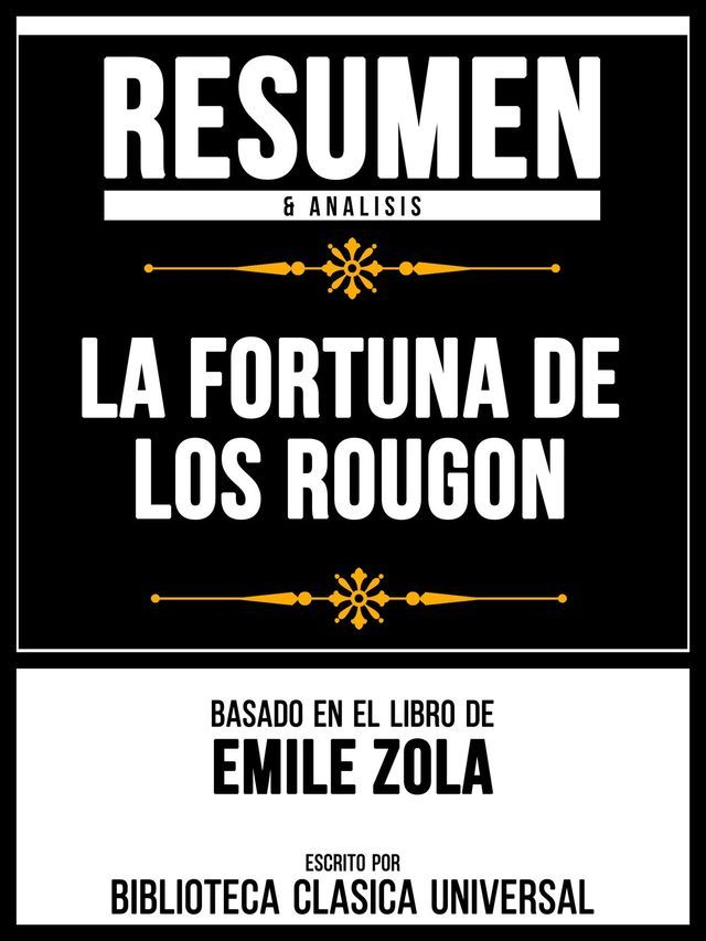  Resumen & Analisis - La Fortuna De Los Rougon - Basado En El Libro De Emile Zola(Kobo/電子書)