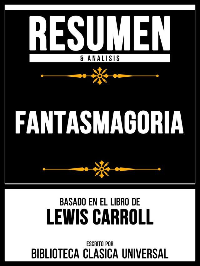  Resumen & Analisis - Fantasmagoria - Basado En El Libro De Lewis Carroll(Kobo/電子書)