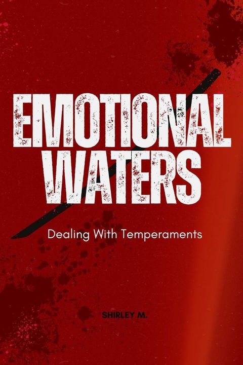 Emotional Waters : Dealing With Temperaments(Kobo/電子書)