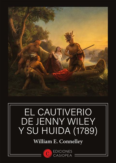 El cautiverio de Jenny Wiley y su huida (1789)(Kobo/電子書)