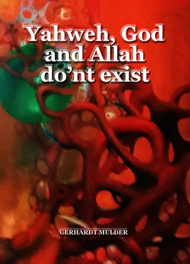  Yahweh, God and Allah do'nt existbestaan(Kobo/電子書)