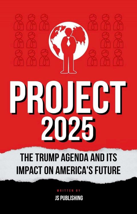 Project 2025: The Trump Agenda and Its Impact on America's Future(Kobo/電子書)