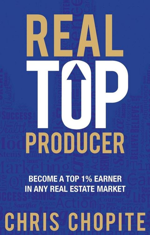 Real Top Producer: Become a Top 1% Earner in Any Real Estate Market(Kobo/電子書)