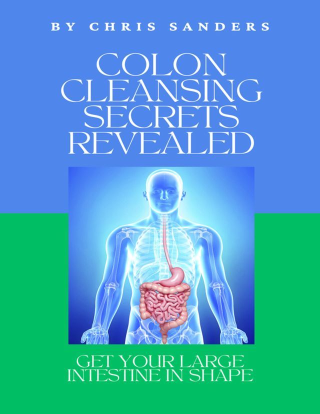  Colon Cleansing Secrets Revealed(Kobo/電子書)