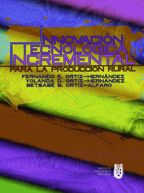 Innovaci&oacute;n tecnol&oacute;gica incremental para la producci&oacute;n rural(Kobo/電子書)