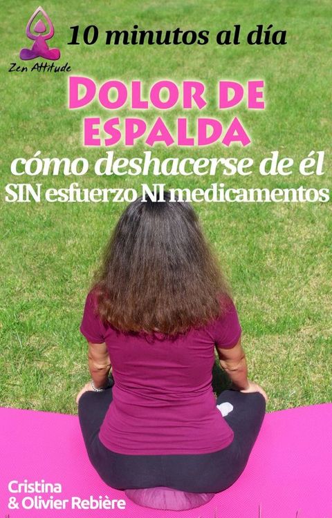 Dolor de espalda - c&oacute;mo deshacerse de &eacute;l sin esfuerzo ni medicamentos(Kobo/電子書)