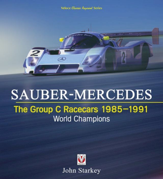  SAUBER-MERCEDES – The Group C Racecars 1985-1991(Kobo/電子書)