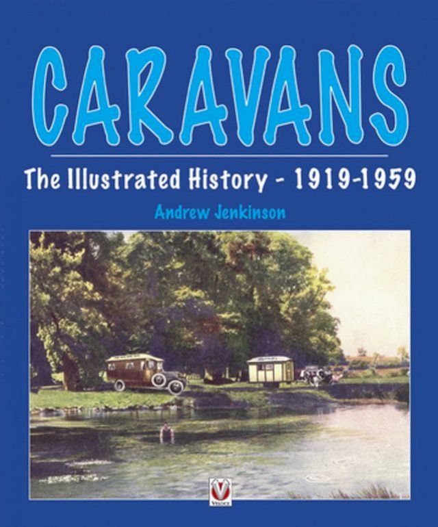  Caravans, The Illustrated History 1919-1959(Kobo/電子書)