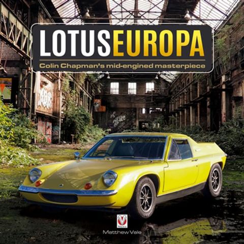 Lotus Europa - Colin Chapman’s mid-engined masterpiece(Kobo/電子書)