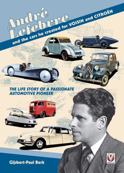 Andr&eacute; Lefebvre, and the cars he created at Voisin and Citro&euml;n(Kobo/電子書)