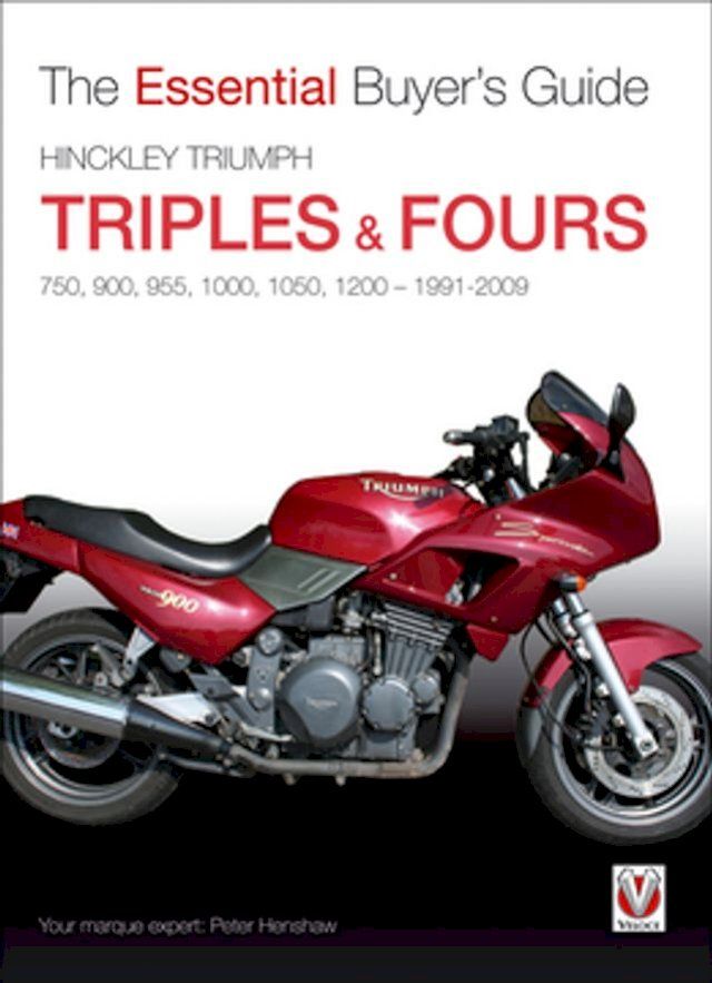  Hinckley Triumph triples & fours 750, 900, 955, 1000, 1050, 1200 - 1991-2009(Kobo/電子書)