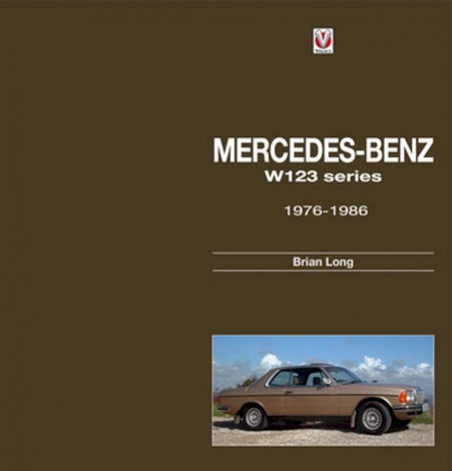  Mercedes-Benz W123 series: all models 1976 to 1986(Kobo/電子書)