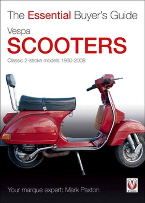 Vespa Scooters - Classic 2-stroke models 1960-2008(Kobo/電子書)