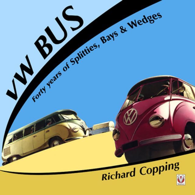  VW Bus - 40 years of Splitties, Bays & Wedges(Kobo/電子書)