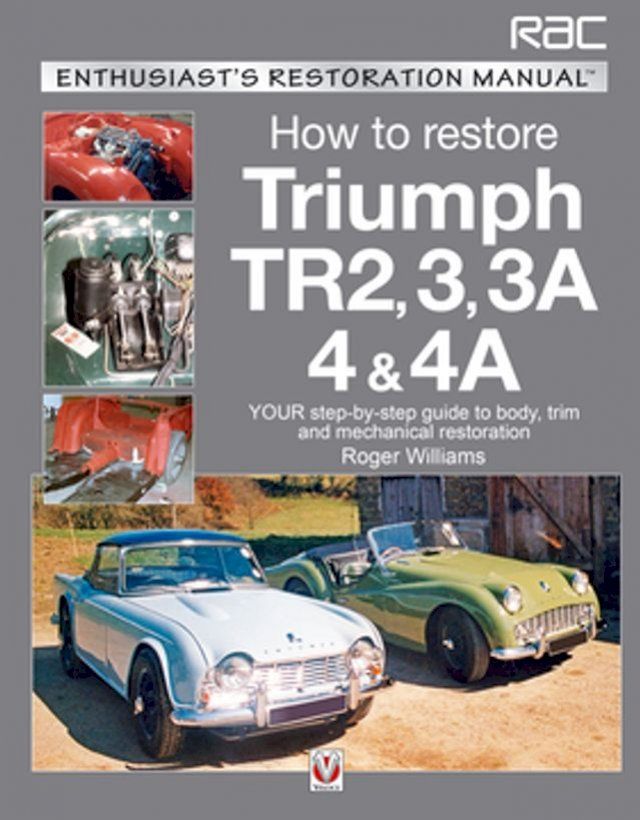  Triumph TR2, 3, 3A, 4 & 4A - Enthusiast's Restoration Manual(Kobo/電子書)