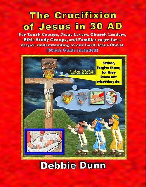 The Crucifixion of Jesus in 30 AD(Kobo/電子書)