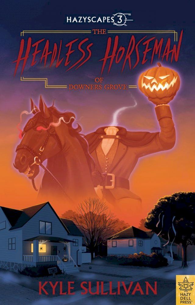  The Headless Horseman of Downers Grove(Kobo/電子書)