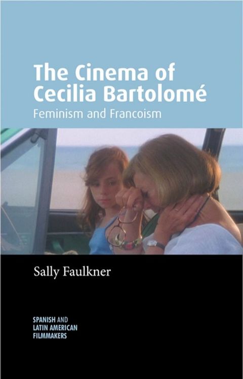 The Cinema of Cecilia Bartolom&eacute;(Kobo/電子書)