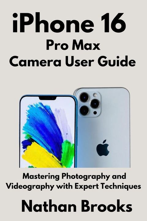 iPhone 16 Pro Max Camera User Guide(Kobo/電子書)