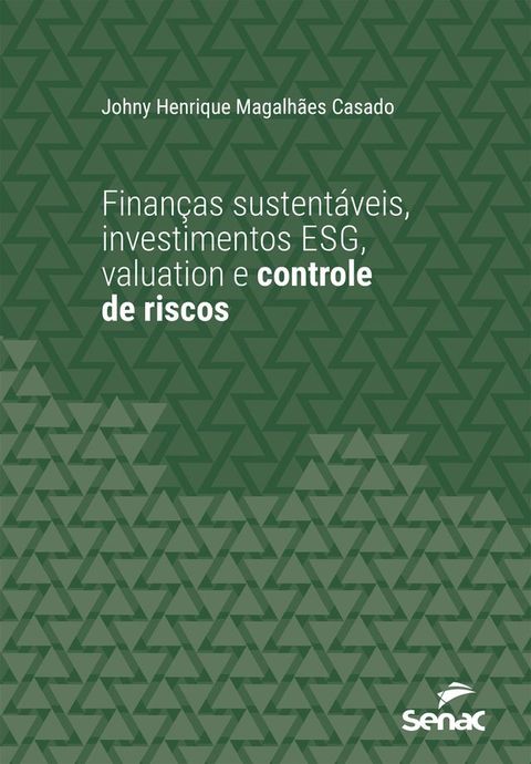 Finan&ccedil;as sustent&aacute;veis, investimentos ESG, valuation e controle de riscos(Kobo/電子書)