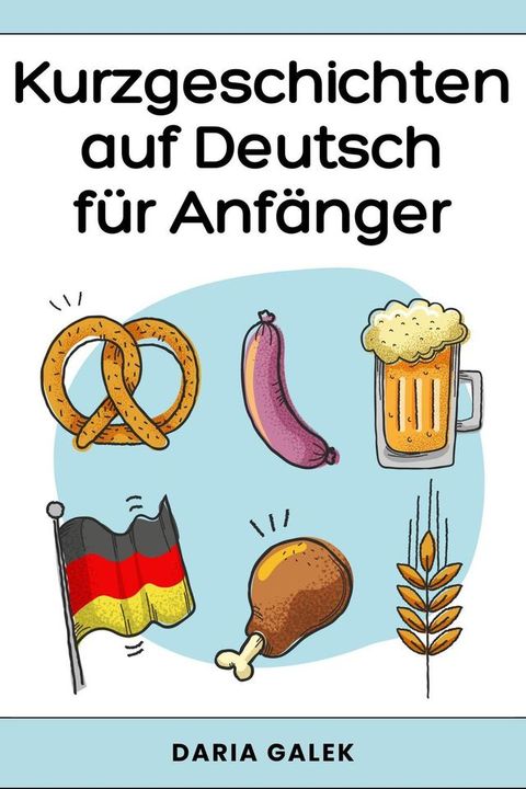 Kurzgeschichten auf Deutsch f&uuml;r Anf&auml;nger(Kobo/電子書)