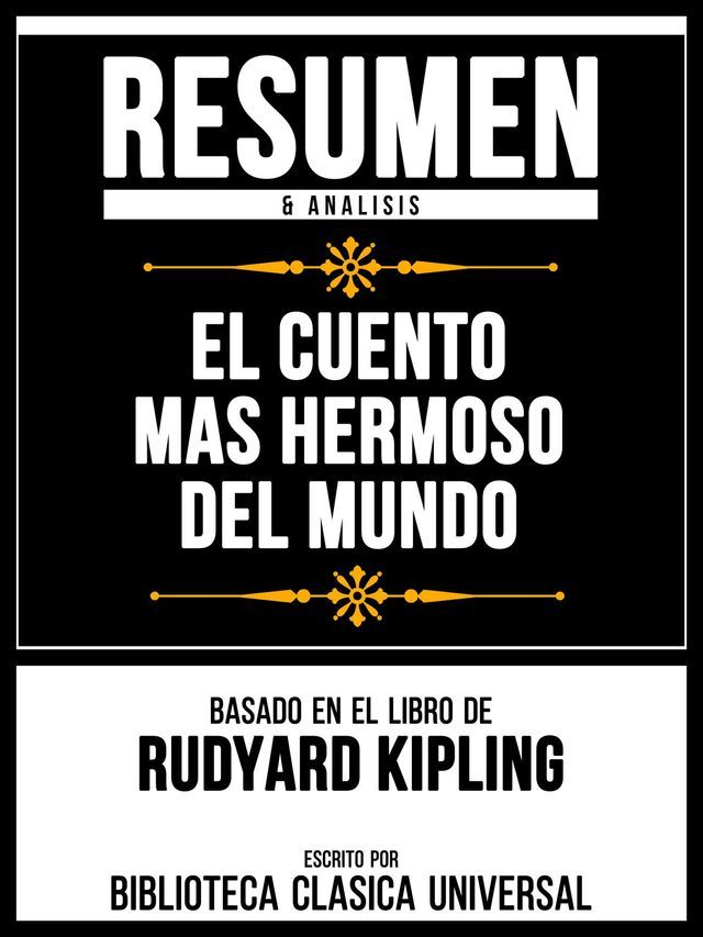  Resumen & Analisis - El Cuento Mas Hermoso Del Mundo - Basado En El Libro De Rudyard Kipling(Kobo/電子書)