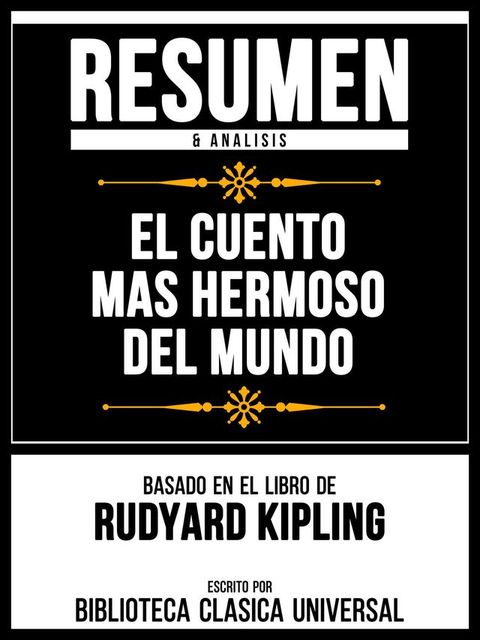 Resumen & Analisis - El Cuento Mas Hermoso Del Mundo - Basado En El Libro De Rudyard Kipling(Kobo/電子書)