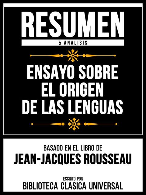 Resumen & Analisis - Ensayo Sobre El Origen De Las Lenguas - Basado En El Libro De Jean-Jacques Rousseau(Kobo/電子書)