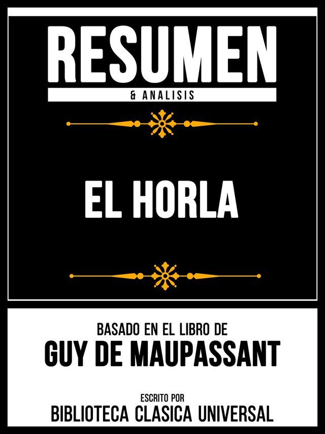  Resumen & Analisis - El Horla - Basado En El Libro De Guy De Maupassant(Kobo/電子書)