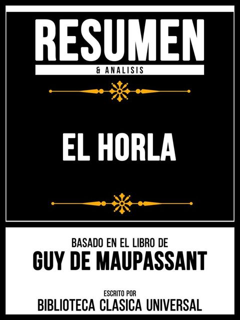 Resumen & Analisis - El Horla - Basado En El Libro De Guy De Maupassant(Kobo/電子書)