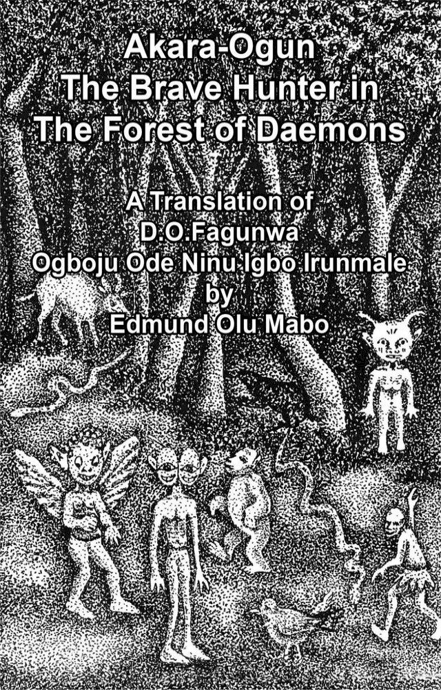  Akara Ogun, The Brave Hunter In The Forest of Daemons(Kobo/電子書)