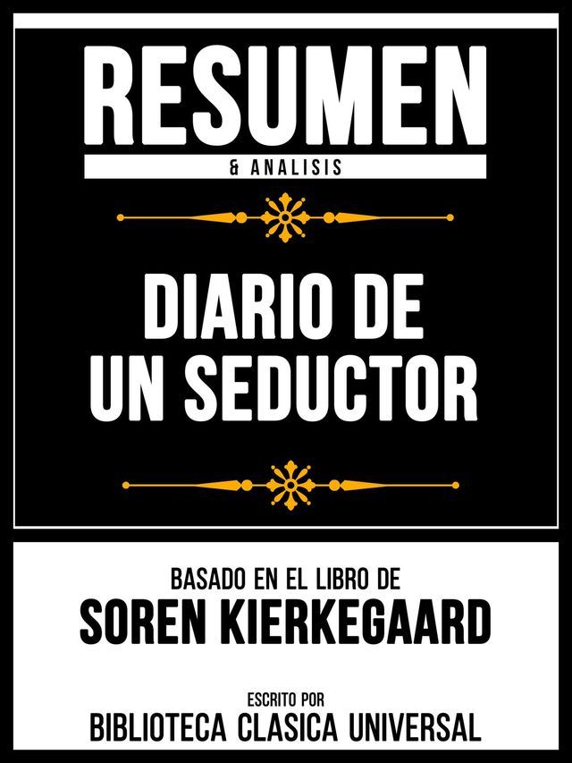  Resumen & Analisis - Diario De Un Seductor - Basado En El Libro De Soren Kierkegaard(Kobo/電子書)