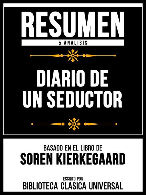 Resumen & Analisis - Diario De Un Seductor - Basado En El Libro De Soren Kierkegaard(Kobo/電子書)