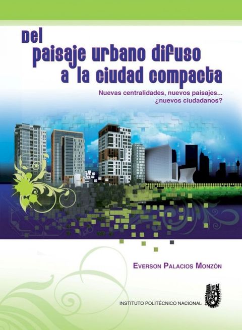 Del paisaje urbano difuso a la ciudad compacta(Kobo/電子書)