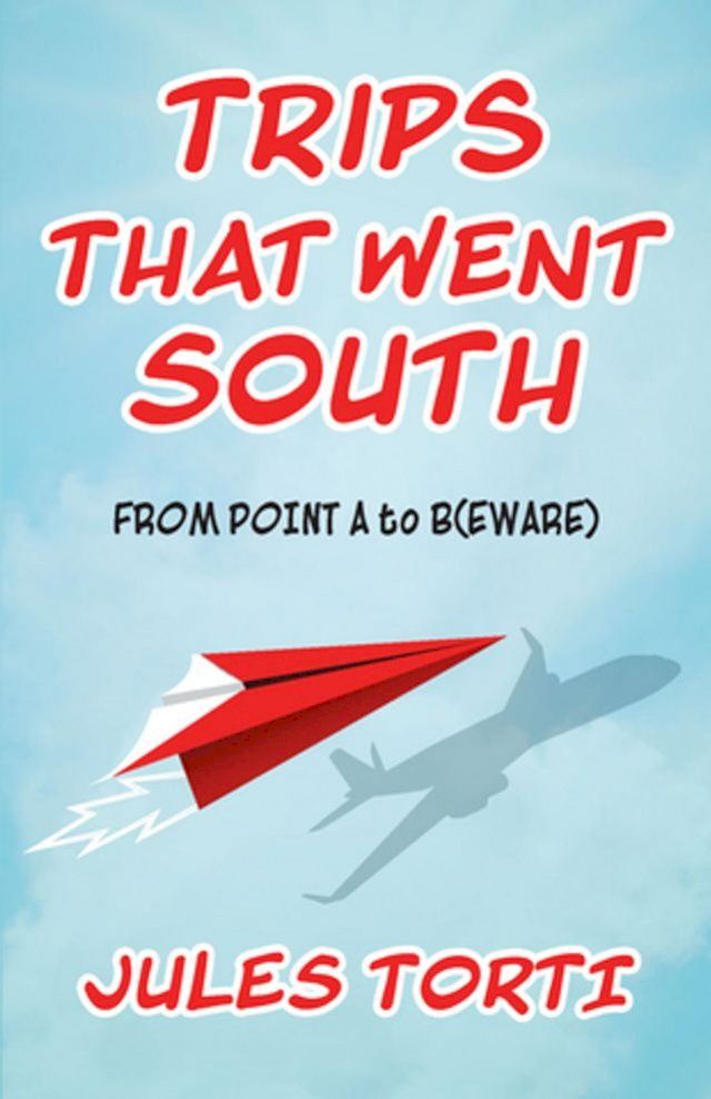  Trips That Went South(Kobo/電子書)