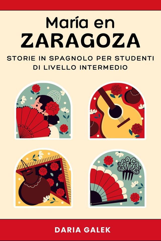  María en Zaragoza: Storie in Spagnolo per Studenti di Livello Intermedio(Kobo/電子書)