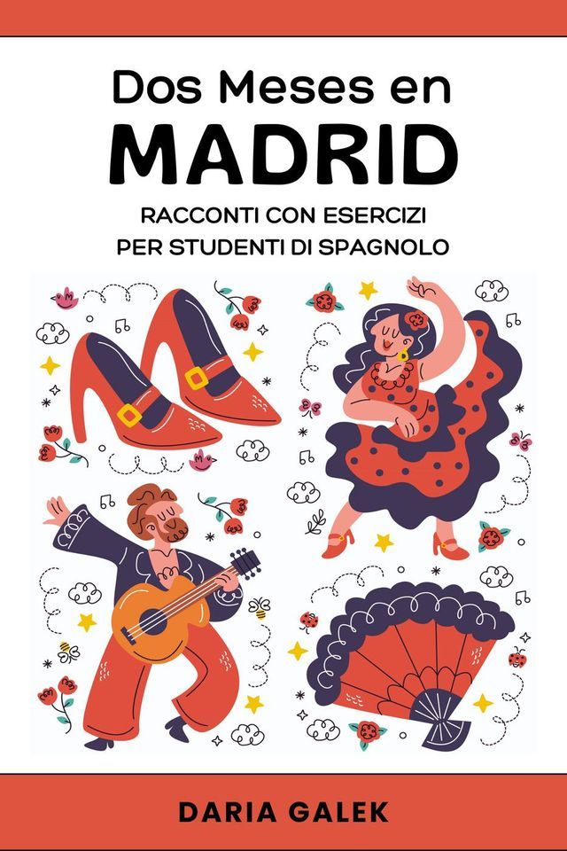  Dos Meses en Madrid: Racconti con Esercizi per Studenti di Spagnolo(Kobo/電子書)