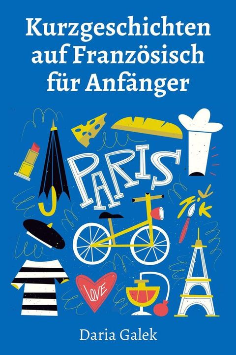 Kurzgeschichten auf Franz&ouml;sisch f&uuml;r Anf&auml;nger(Kobo/電子書)