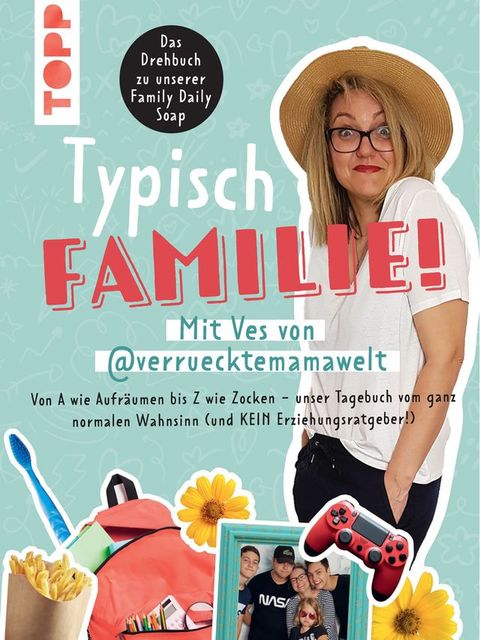 Typisch Familie! Mit Ves von @verruecktemamawelt. Das Drehbuch zur Family Daily Soap(Kobo/電子書)