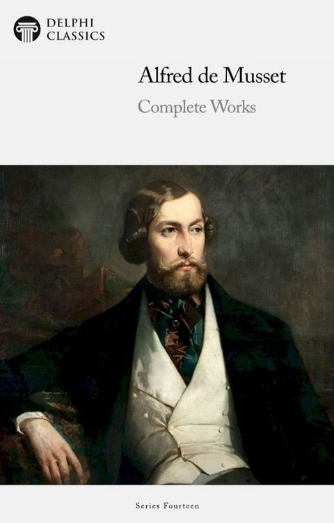 Delphi Complete Works of Alfred de Musset (Illustrated)(Kobo/電子書)