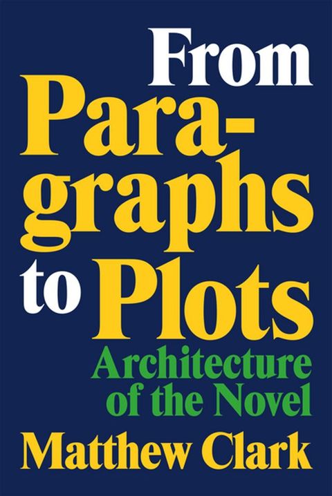 From Paragraphs to Plots(Kobo/電子書)