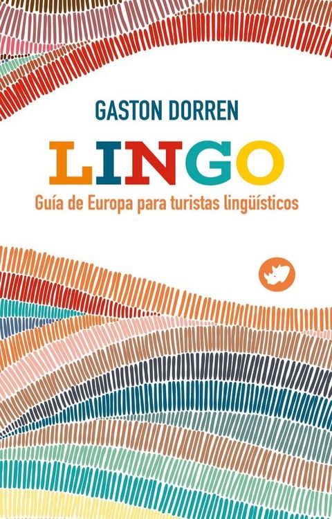 Lingo : gu&iacute;a de Europa para turistas ling&uuml;&iacute;sticos(Kobo/電子書)