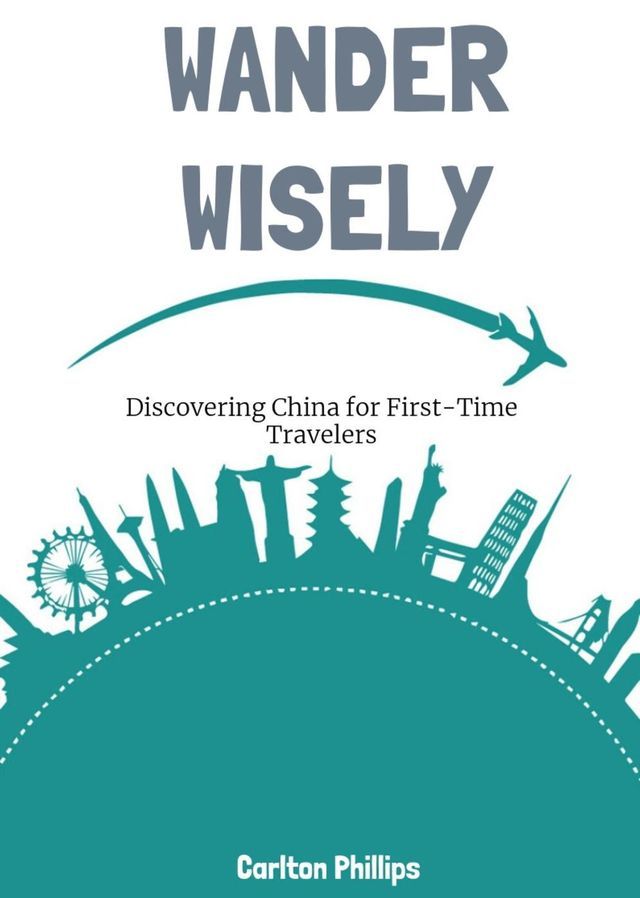  Discovering China for First-Time Travelers(Kobo/電子書)