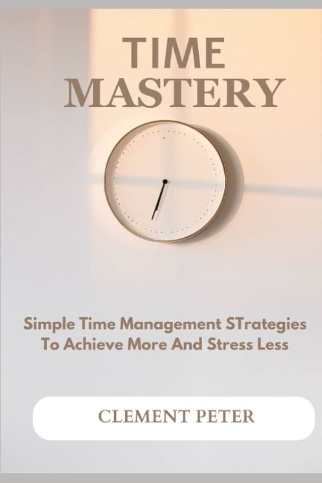  Time Management Mastery(Kobo/電子書)